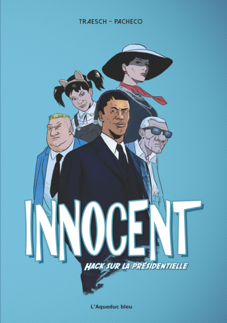 Innocent hack sur la présidentielle bande dessinée aqueduc bleu éditions